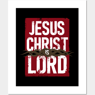 Jesus Christ is Lord Posters and Art